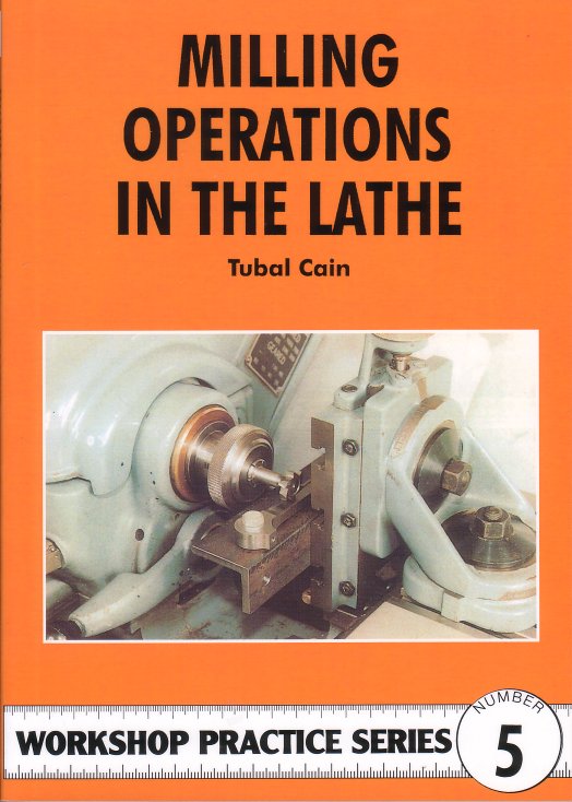 WPS 05 Milling Operations in the Lathe - Tubal Cain